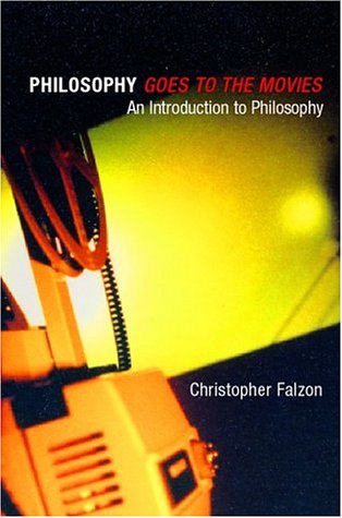Philosophy Goes To The Movies Christopher Falzon