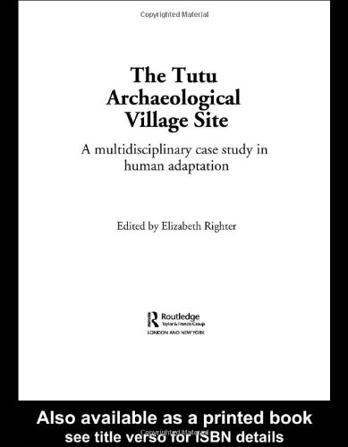 The Tutu Archaeological Village Site A Multidisciplinary Case Study In Human Adaptation 1st Edition Elizabeth Righter