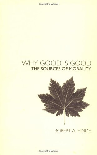 Why Good Is Good The Sources Of Morality 1st Edition Robert Hinde
