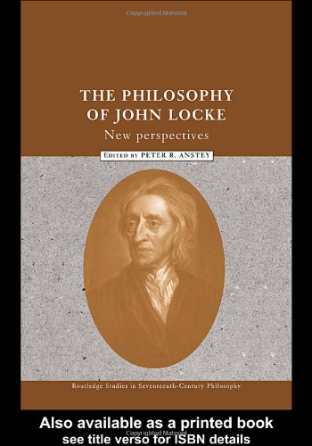 The Philosophy Of John Locke New Perspectives 1st Edition Peter R Anstey