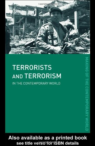 Terrorists And Terrorism In The Contemporary World 1st Edition David J Whittaker