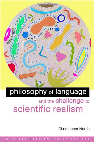 Philosophy Of Language And The Challenge To Scientific Realism 1st Edition Christopher Norris