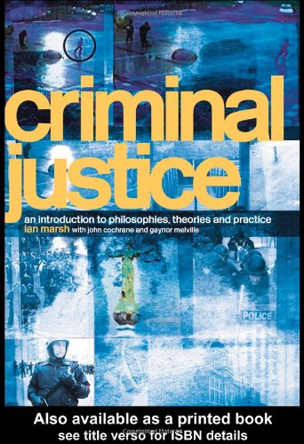 Criminal Justice An Introduction To Philosophies Theories And Practice Ian Marsh