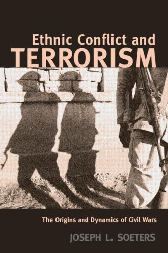 Ethnic Conflict And Terrorism The Origins And Dynamics Of Civil Wars 1st Edition Joseph L Soeters