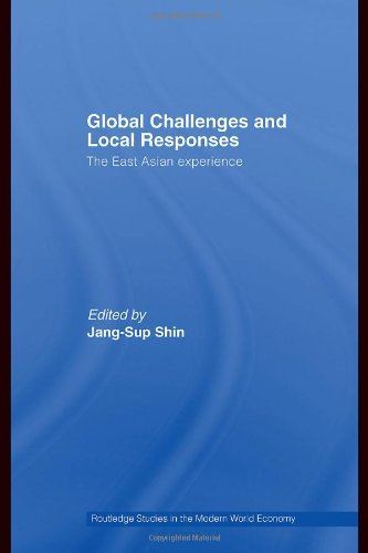 Global Challenges And Local Responses The East Asian Experience Jangsup Shin