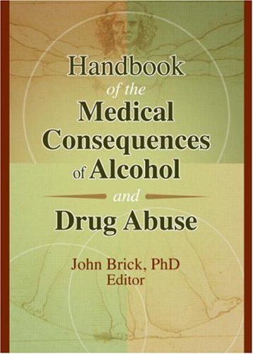 Handbook Of The Medical Consequences Of Alcohol And Drug Abuse 1st Edition John Brick