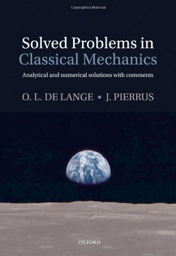 Solved Problems In Classical Mechanics Analytical And Numerical Solutions With Comments Owen L De Lange