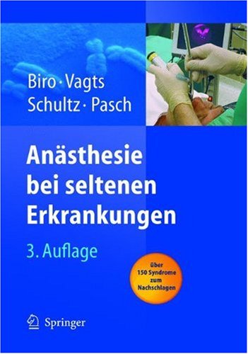 Anästhesie Bei Seltenen Erkrankungen 3 Vollst überarb U Erw Aufl Peter Biro