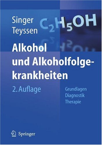 Alkohol Und Alkoholfolgekrankheiten Grundlagen Diagnostik Therapie 2 Vollst überarb U Aktualisierte Aufl Alexander Schneider