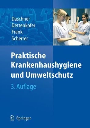 Praktische Krankenhaushygiene Und Umweltschutz 3 Vollst Berarb U Erw Aufl Franz Daschner