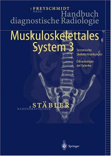 Handbuch Diagnostische Radiologie Muskuloskelettales System 3 1st Edition Axe Stbler