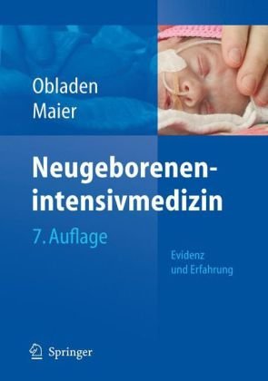 Neugeborenenintensivmedizin Evidenz Und Erfahrung 7 Vollst Berarb U Aktualisierte Aufl Michael Obladen