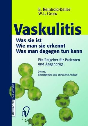 Vaskulitis Was Ist Sie Wie Man Sie Erkennt Was Man Dagegen Tun Kann 2 Berarb U Erw Aufl Eva Reinholdkeller