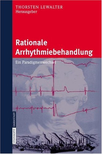 Rationale Arrhythmiebehandlung Ein Paradigmenwechsel 1st Edition Thorsten Lewalter