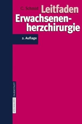 Leitfaden Erwachsenenherzchirurgie 2 überarb U Erw Aufl C Schmid