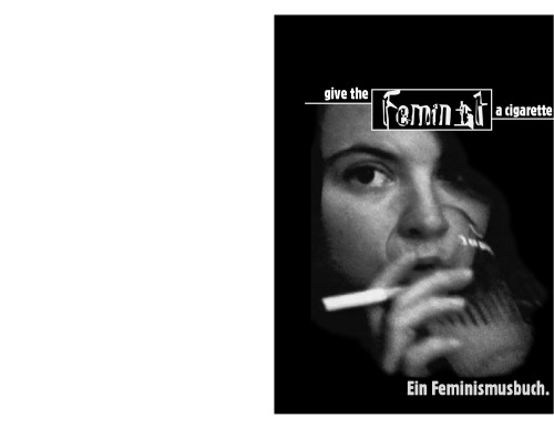 Give The Feminist A Cigarette Ein Feminismusbuch Drte Gutschow