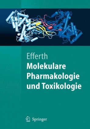 Molekulare Pharmakologie Und Toxikologie Biologische Grundlagen Von Arzneimitteln Und Giften Springerlehrbuch 1 Aufl Thomas Efferth