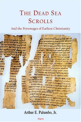 The Dead Sea Scrolls And The Personages Of Earliest Christianity Illustrated Edition Arthur E