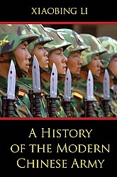 A History Of The Modern Chinese Army Xiaobing Li