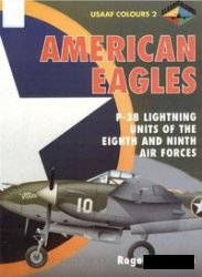 American Eagles P38 Lightning Units Of The Eighth And Ninth Air Forces Roger Freeman