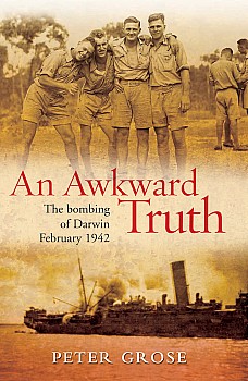 An Awkward The Bombing Of Darwin February 1942 Peter Grose