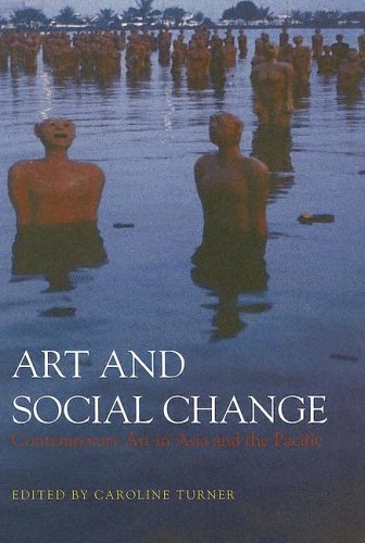 Art And Social Change Contemporary Art In Asia And The Pacific Caroline Turner