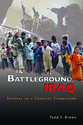 Battleground Iraq Journal Of A Company Commander