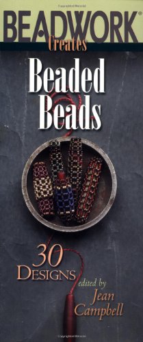 Beadwork Creates Beaded Beads Jean Campbell