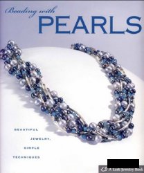 Beading With Pearls Beautiful Jewelry Simple Techniques 1st Edition Jean Campell