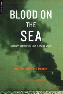 Blood On The Sea American Destroyers Lost In World War Ii Robert Sinclair Parkin