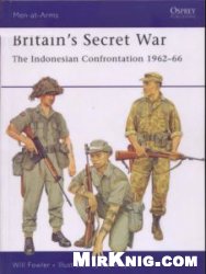 Britains Secret War The Indonesian Confrontation 196266 Will Fowler