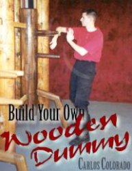 Build Your Own Wooden Dummy Carlos Colorado