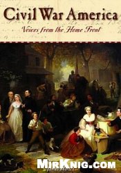 Civil War America Voices From The Home Front