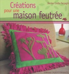 Creations Pour Une Maison Feutree Denise Crolle Terzaghi