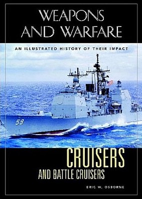 Cruisers And Battle Cruisers An Illustrated History Of Their Impact