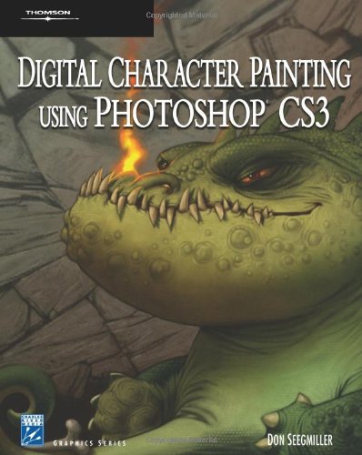 Digital Character Painting Using Photoshop Cs3 2nd Edition Don Seegmiller