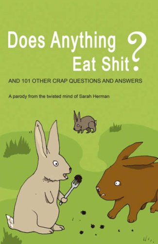 Does Anything Eat Shit And 101 Other Crap Questions Sarah Herman