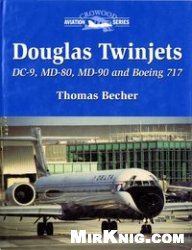 Douglas Twinjets Dc9 Md80 Md90 And Boeing 717 Thomas Becher