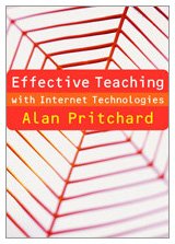 Effective Teaching With Internet Technologies Pedagogy And Practice 1st Edition Mr Alan Pritchard