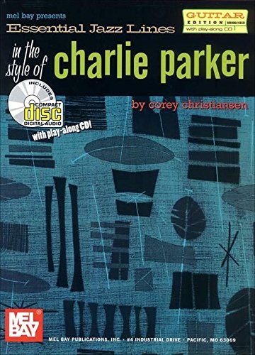 Essential Jazz Lines In The Style Of Charlie Parker Guitar Edition Corey Christiansen