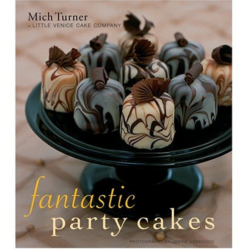 Fantastic Party Cakes A Stepbystep Guide To Designing And Decorating Spectacular Party Cakes Mich Turner