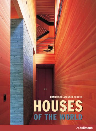 Houses Of The World Francisco Asensio Cerver