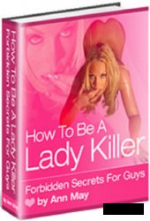 How To Be A Lady Killer Forbidden Secrets For Guys