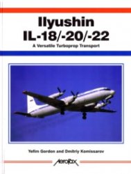 Ilyushin Il182022 A Versatile Turboprop Transport Aerofax Yefim Gordon