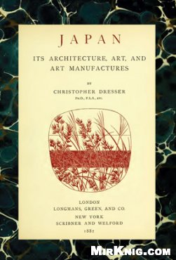 Japan Its Architecture Art And Art Manufaktures Christopher Dresser