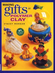 Making Gifts In Polymer Clay Stacey Morgan