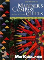 Mariners Compass Quilts Setting A New Course New Process New Patterns New Projects Judy Mathieson