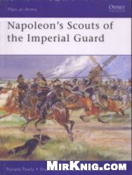 Napoleons Scouts Of The Imperial Guard Ronald Pawly
