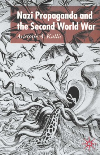 Nazi Propaganda And The Second World War First Edition Aristotle A Kallis