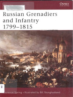 Russian Grenadiers And Infantry 17991815 Laurence Spring Bill Younghusband